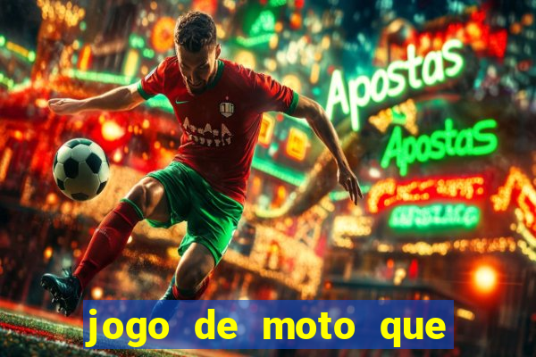 jogo de moto que da grau