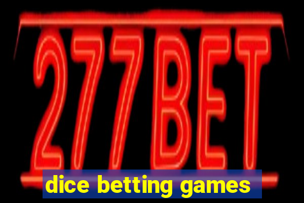 dice betting games