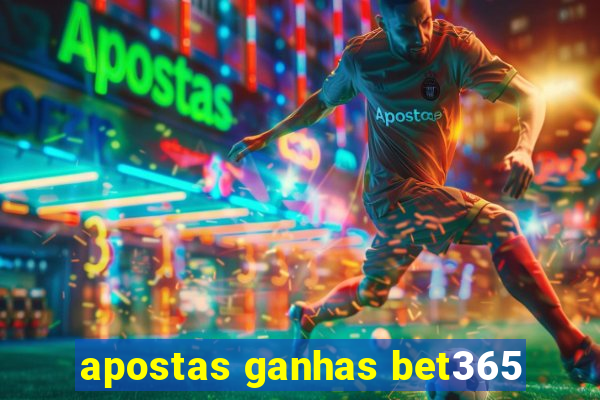 apostas ganhas bet365