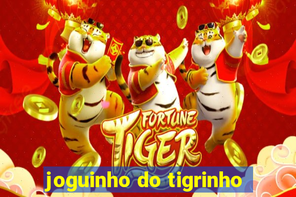 joguinho do tigrinho