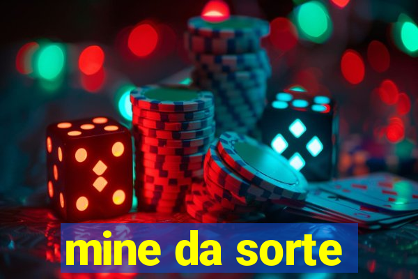 mine da sorte