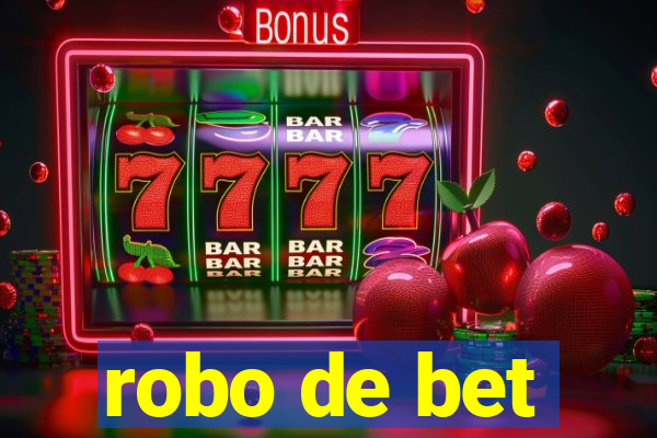 robo de bet