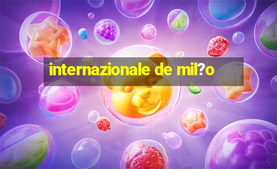 internazionale de mil?o