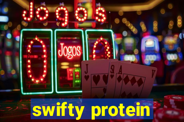 swifty protein