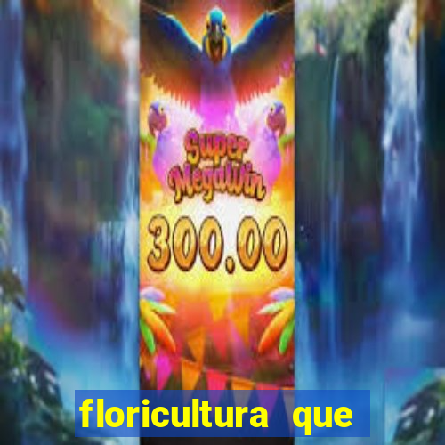 floricultura que faz entrega