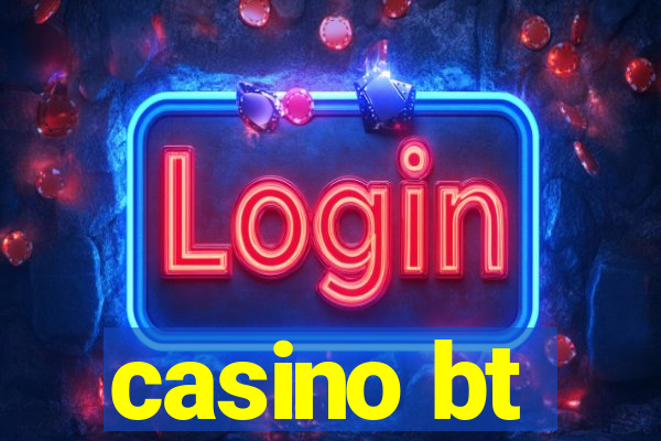 casino bt