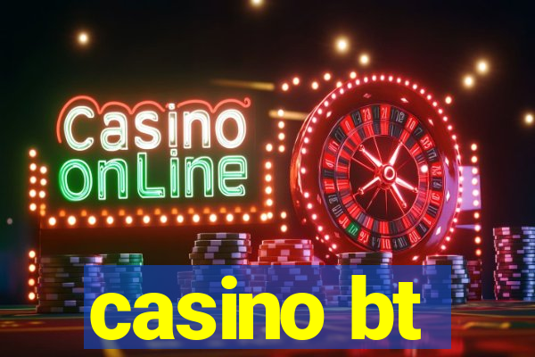 casino bt