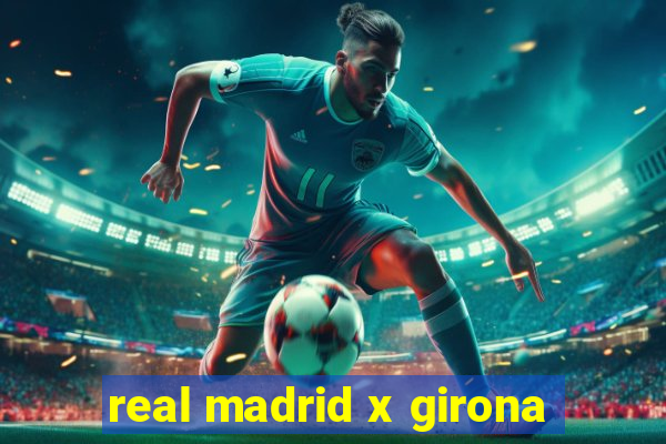 real madrid x girona