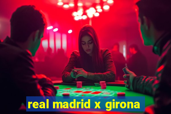 real madrid x girona