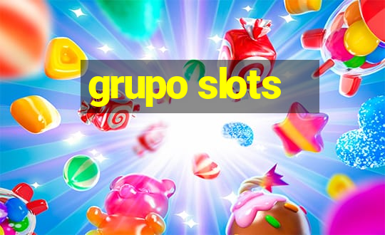 grupo slots