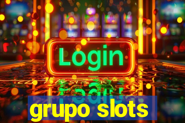 grupo slots