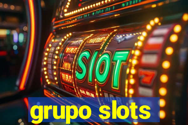 grupo slots