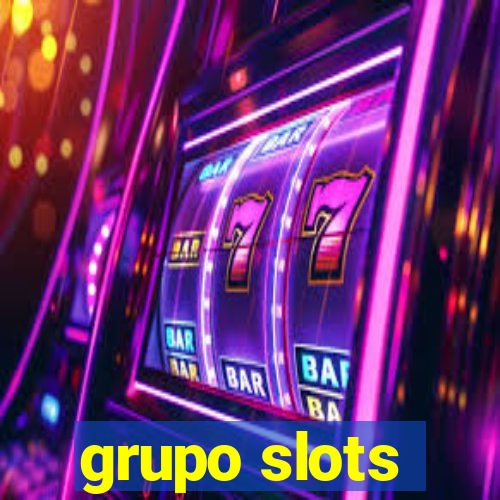 grupo slots