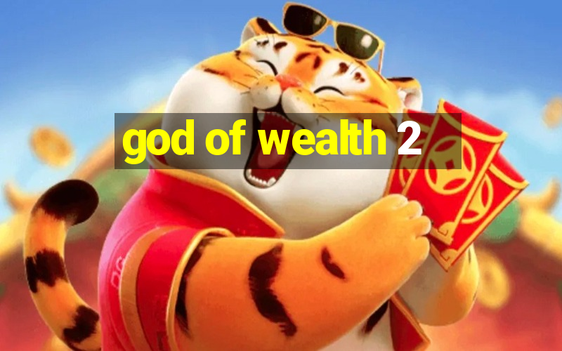 god of wealth 2