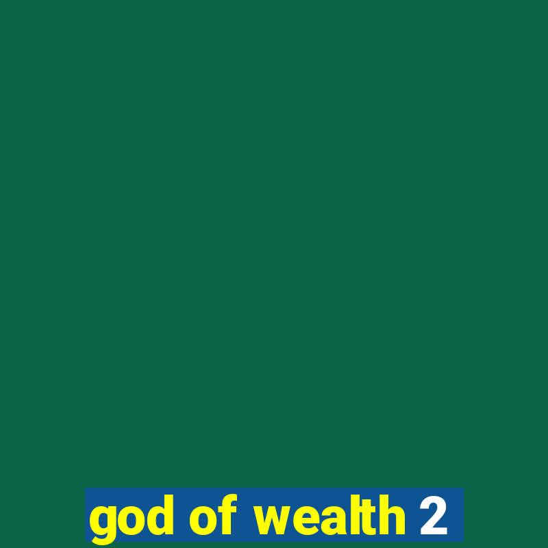 god of wealth 2