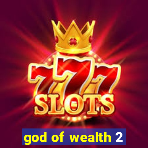 god of wealth 2