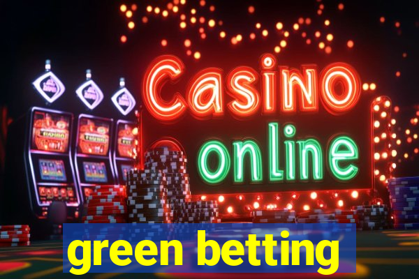 green betting