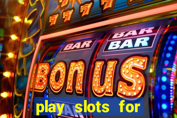 play slots for free no download