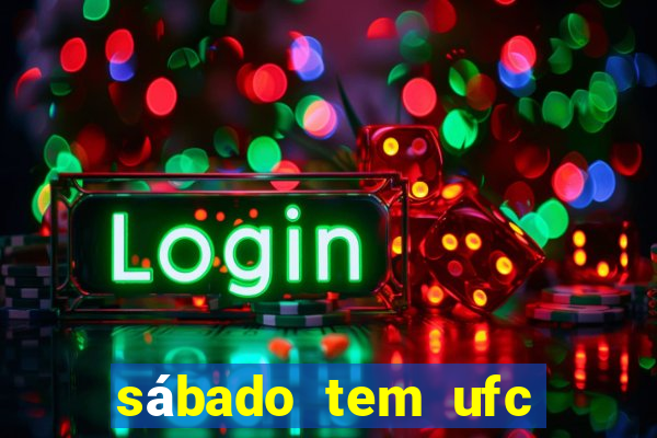 sábado tem ufc las vegas