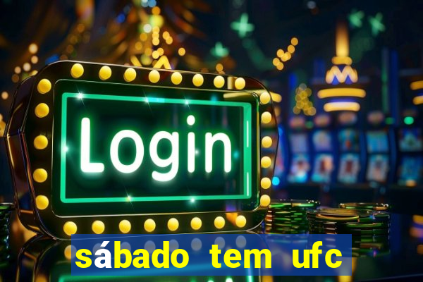 sábado tem ufc las vegas