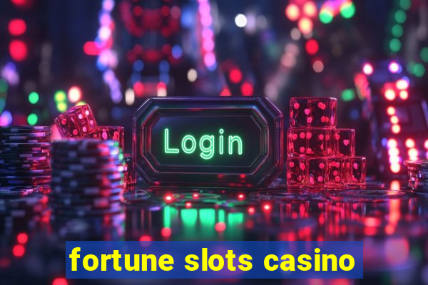 fortune slots casino