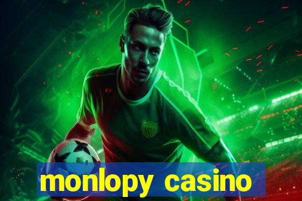 monlopy casino