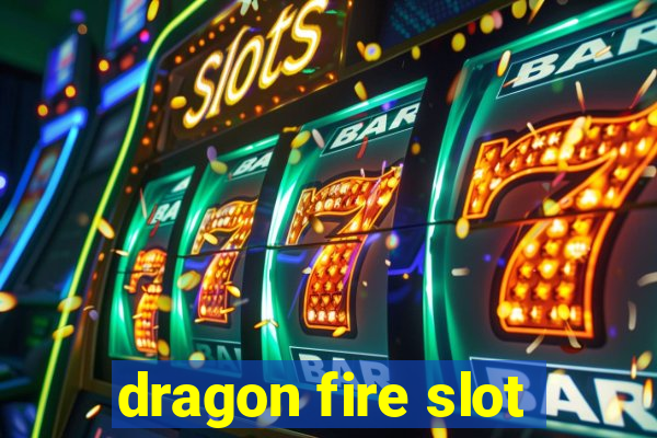 dragon fire slot