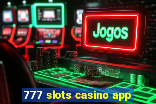 777 slots casino app