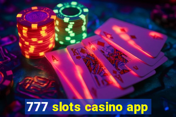 777 slots casino app