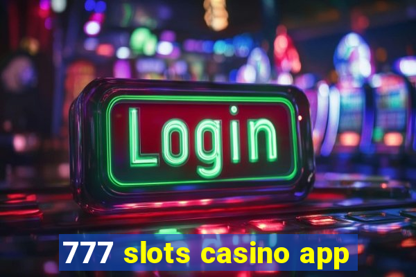 777 slots casino app