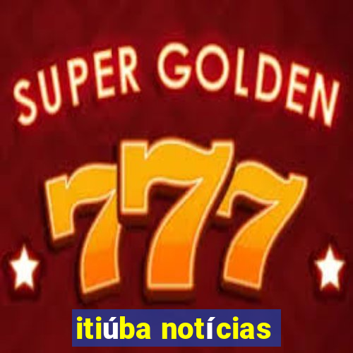 itiúba notícias