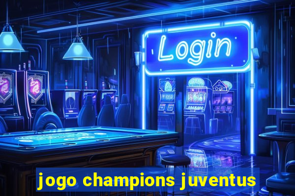 jogo champions juventus