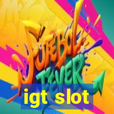 igt slot