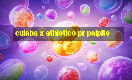 cuiaba x athletico pr palpite