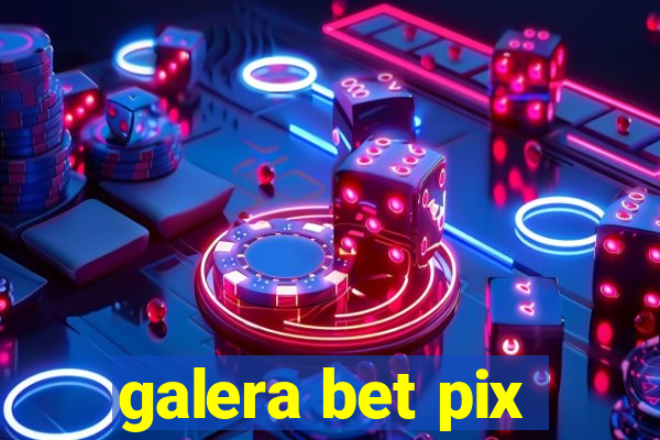 galera bet pix