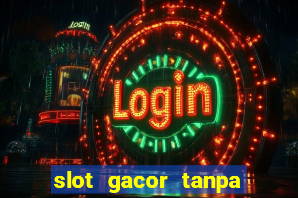 slot gacor tanpa potongan pulsa