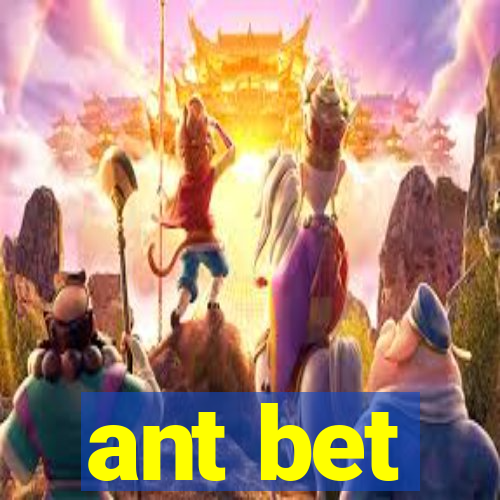 ant bet