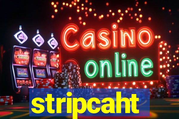 stripcaht