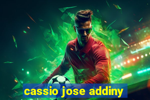 cassio jose addiny