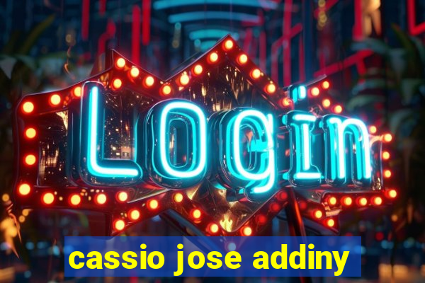 cassio jose addiny