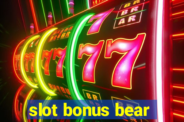 slot bonus bear