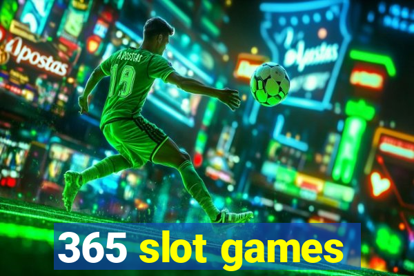 365 slot games