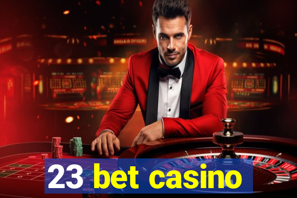 23 bet casino