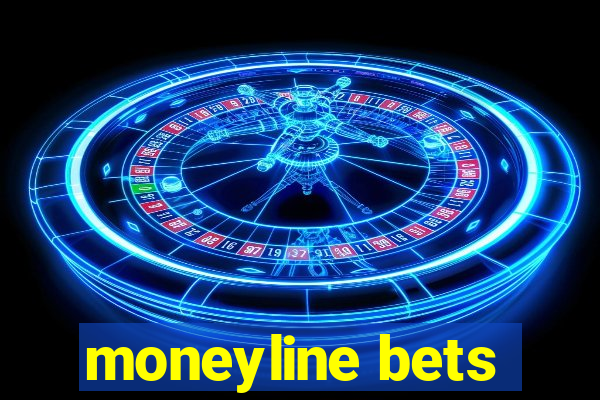 moneyline bets