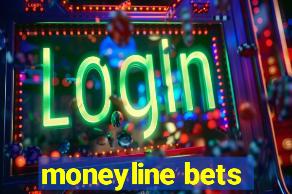 moneyline bets