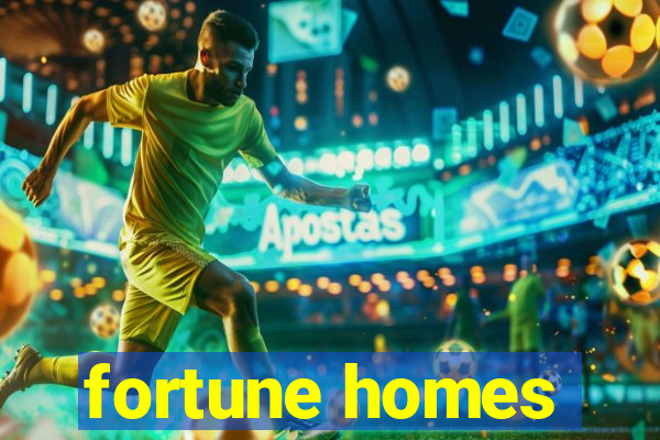 fortune homes