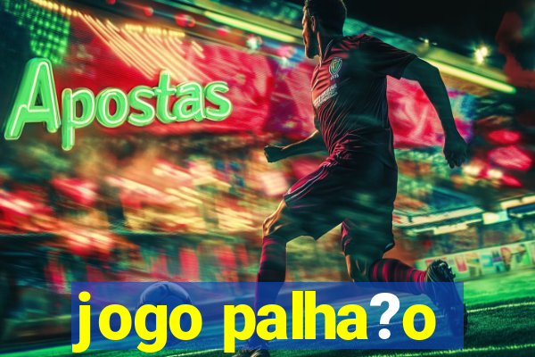 jogo palha?o