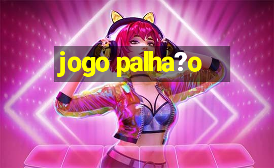 jogo palha?o