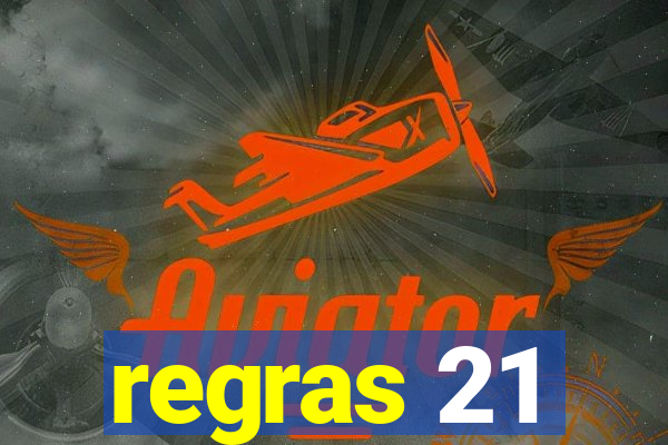 regras 21