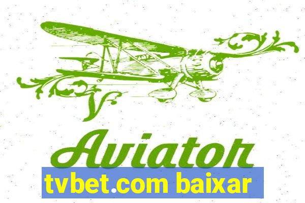 tvbet.com baixar